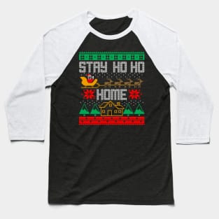 Santa Claus Stay Home Funny Ugly Christmas Sweater Meme Baseball T-Shirt